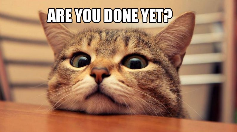 are-you-done-yet